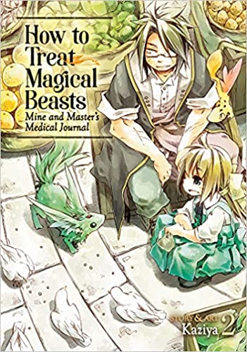 How to Treat Magical Beasts: Mine and Master’s Medical Journal Vol. 2