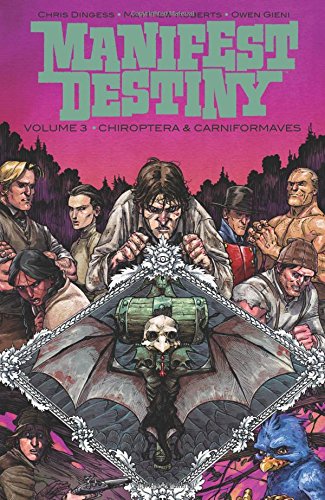 Manifest Destiny Volume 3: Chiroptera &amp; Carniformaves