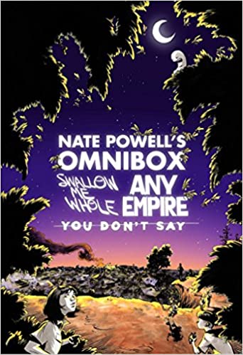 Nate Powell`s Omnibox: Featuring Swallow Me Whole, Any Empire, &amp; You D