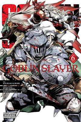 Goblin Slayer, Vol. 6 (manga) (Goblin Slayer (manga) (6))