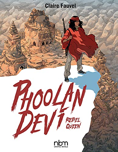 Phoolan Devi, Rebel Queen (NBM Comics Biographies)