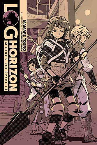 Log Horizon, Vol. 3: Game's End, Part 1 - light novel (Log Horizon, 3)