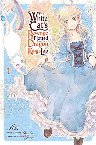 The White Cat's Revenge as Plotted from the Dragon King's Lap Vol. 1