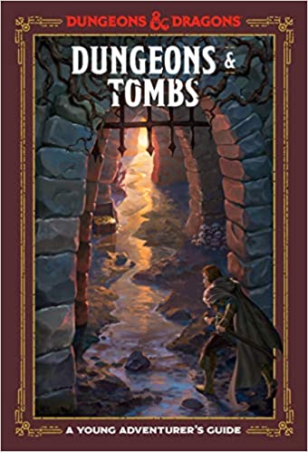Dungeons &Tombs (Dungeons &Dragons): A Young Adventurer's Guide